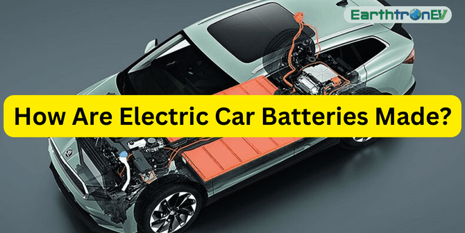 How Are Electric Car Batteries Made? Materials, Chemistry and Process