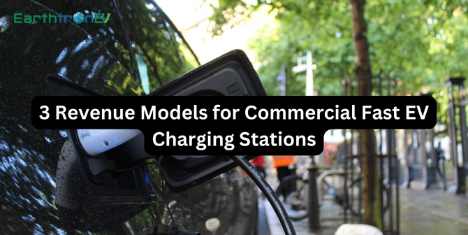 3 Revenue Models for Commercial Fast EV Charging Stations